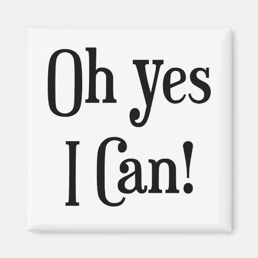 Oh Yes I Can Refrigerator Magnet (Vorne)
