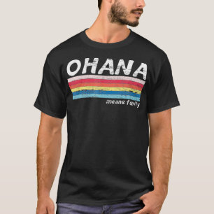 Ohana bedeutet Familie Vintage Retro Hawaii Tropis T-Shirt
