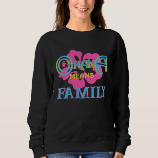 Ohana Hawaiian Retro Sommer Hawaii Blumen Familie  Sweatshirt