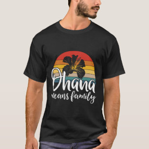 Ohana Means Family Hibiskus Retro Hawaii Summer Ho T-Shirt