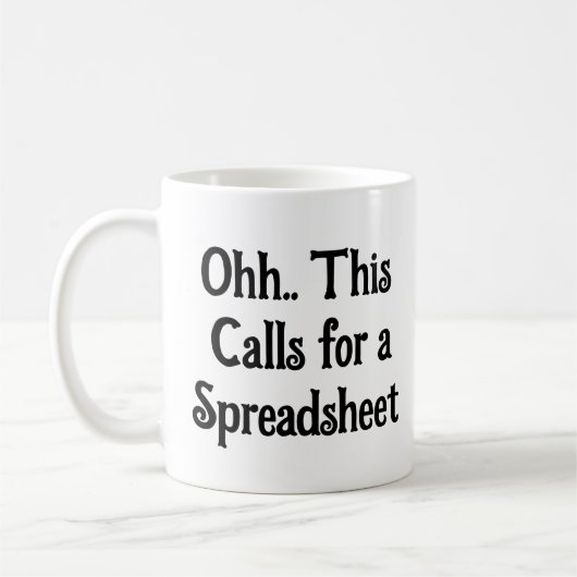 Ohh Das ist ein Fall für eine Tabelle, Lustiger Pr Kaffeetasse (Links)