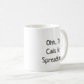 Ohh Das ist ein Fall für eine Tabellenkalkulation, Kaffeetasse (VorderseiteRechts)