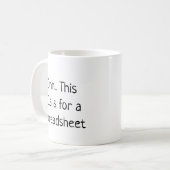 Ohh Das ist ein Fall für eine Tabellenkalkulation, Kaffeetasse (Vorderseite Links)
