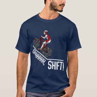 Ohh Shift Radfahren Mountainbiker Fahrrad Fahrrad T-Shirt