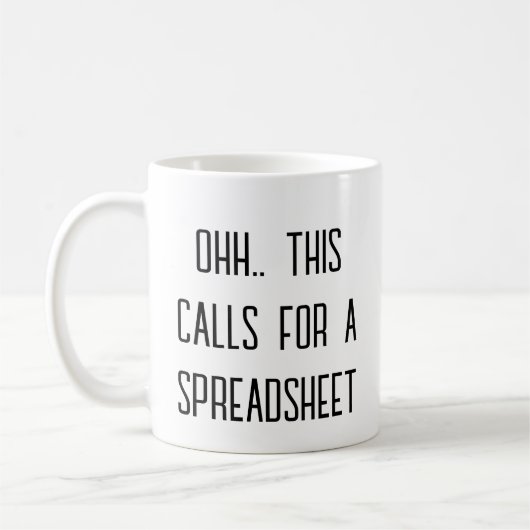 Ohh This Calls for a Spreadsheet, Data Analyst Fun Kaffeetasse (Links)