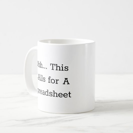 Ohh this calls for a Spreadsheet, Funny Accountant Kaffeetasse (Vorderseite Links)