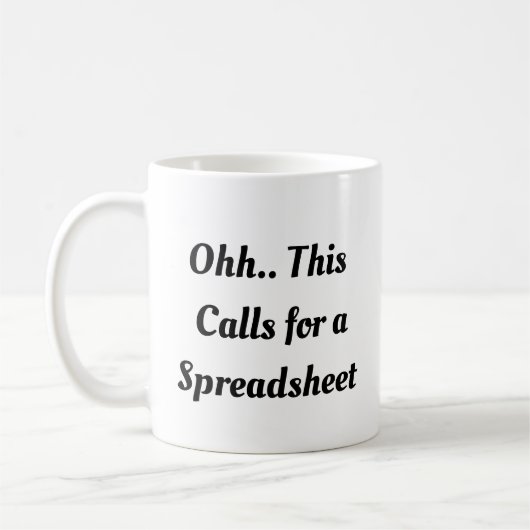 Ohh This Calls for a Spreadsheet, Funny Intern  Kaffeetasse (Links)