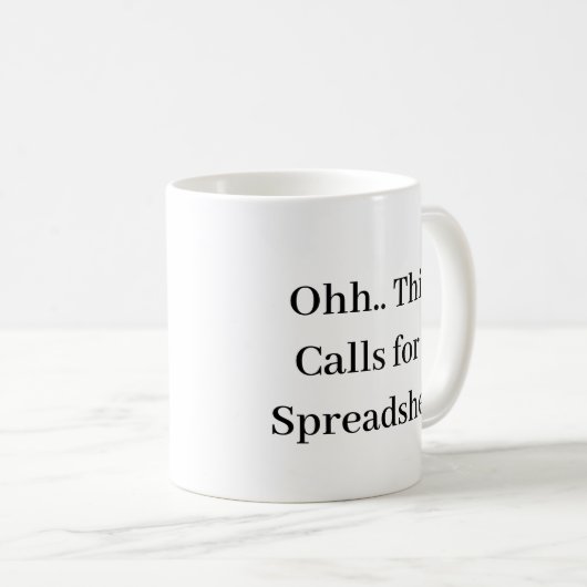 Ohh This Calls for a Spreadsheet, Hilarious Accoun Kaffeetasse (VorderseiteRechts)