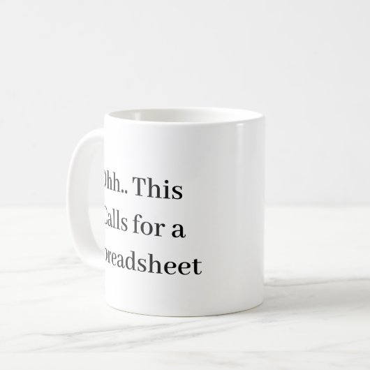 Ohh This Calls for a Spreadsheet, Hilarious Accoun Kaffeetasse (Vorderseite Links)
