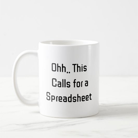 Ohh This Calls for a Spreadsheet, Hilarious Budget Kaffeetasse (Links)