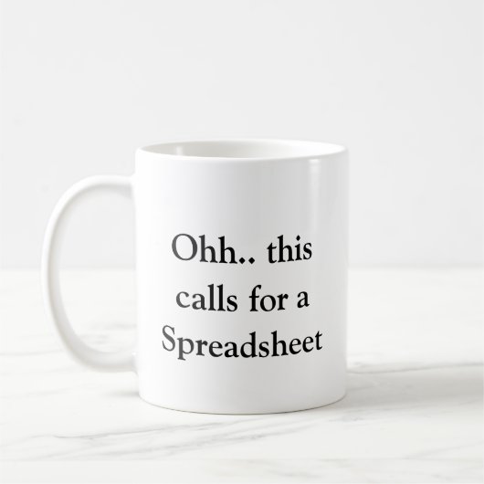 Ohh This Calls for a Spreadsheet, Hilarious Excel  Kaffeetasse (Links)