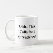 Ohh This Calls for a Spreadsheet Spreadsheet Queen Kaffeetasse (Links)