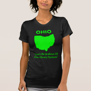Ohio - Sei nicht eifersüchtig gegen unser Biblioth T-Shirt