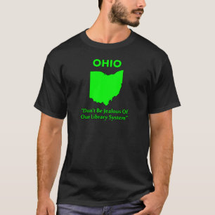 Ohio - Seien Sie nicht neidisch auf unser Biblioth T-Shirt