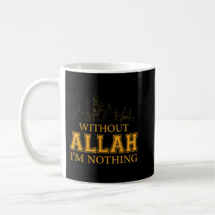 Ohne Allah bin ich nichts islamisches T-Shirt Musl Kaffeetasse