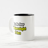 Ohne Angst, der Gynäkologe ist hier Zweifarbige Tasse (Vorderseite Links)