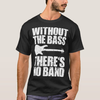 OHNE BASS GIBT ES KEIN lustiges Bassist Geschenk T-Shirt