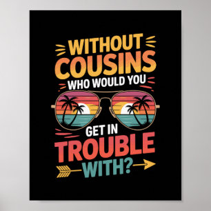 Ohne Cousins Lustiger Cousin Urlaub Cousin Crew  Poster