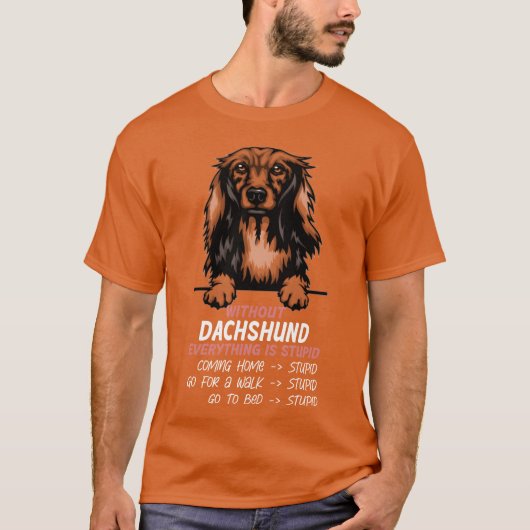 Ohne Dackel ist alles ein dummer Hundefreund T-Shirt (Vorderseite)
