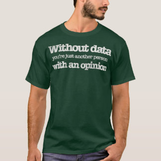 Ohne Daten nur ein anderes Wissenschaftsklima T-Shirt