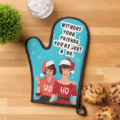 Ohne deine Freunde... Ofenhandschuh (Oben unten)