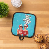 Ohne deine Freunde... Topflappen (Oben Unten)