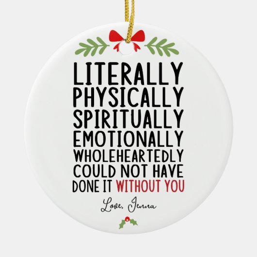Ohne dich hätte es buchstäblich nicht geschafft keramik ornament (Vorne)