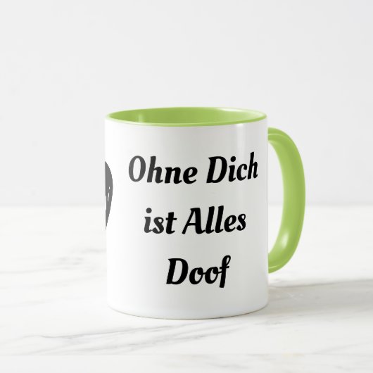 Ohne Dich ist alles Doof-Kaffee-Tasse Tasse (VorderseiteRechts)