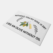 Ohne dich ist Soul trocken wie ein Olivenöl ohne Ö Fußmatte (Schrägansicht)