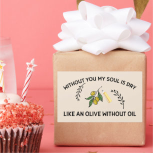 Ohne dich ist Soul trocken wie ein Olivenöl ohne Ö Rechteckiger Aufkleber