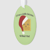 Ohne dich werde ich ein Waffelwein Weihnachten hab Ornament (Vorderseite)