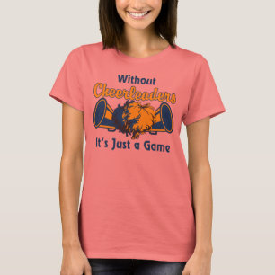 Ohne die Cheerleadern seine gerade ein Spiel T-Shirt