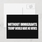 Ohne Einwanderer hätte Trump keine Ehefrauen - -. Postkarte (Vorne/Hinten)