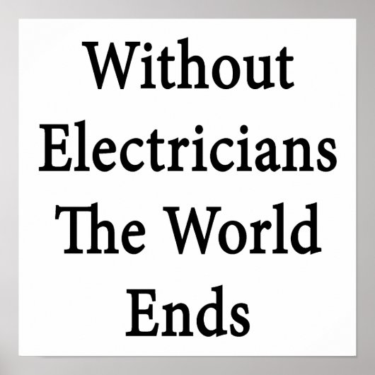 Ohne Elektriker endet die Welt Poster (Vorne)