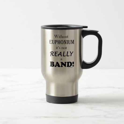Ohne Euphonium - Band Reisebecher (Rechts)
