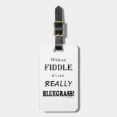 Ohne Fiddle - Bluegrass Gepäckanhänger (Vorderseite vertikal)
