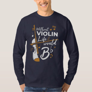 Ohne Geige wäre das Leben B-Dur Süße Geigerin T-Shirt
