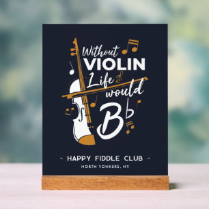 Ohne Geige würde das Leben flacher Violinisten gew Acrylschild