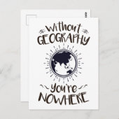 Ohne Geografie sind Sie nirgendwo Postkarte (Vorne/Hinten)