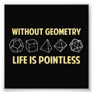 Ohne Geometrie ist das Leben sinnlos Fotodruck