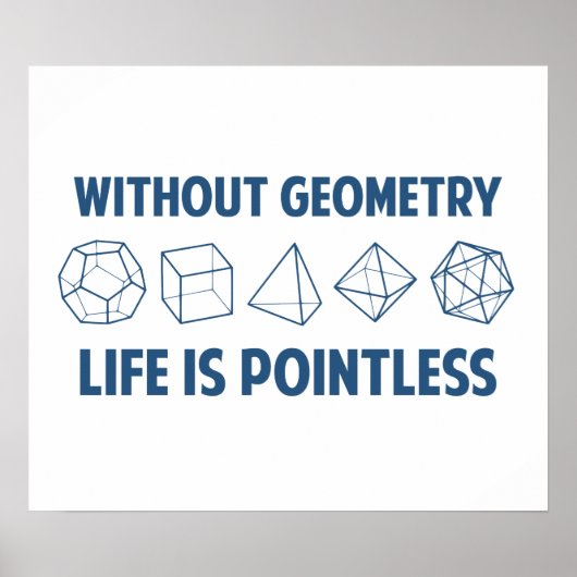 Ohne Geometrie ist das Leben sinnlos Poster (Vorne)