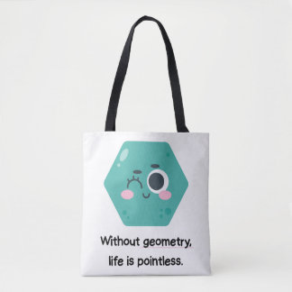 Ohne Geometrie ist das Leben sinnlose Mathematik-T Tasche