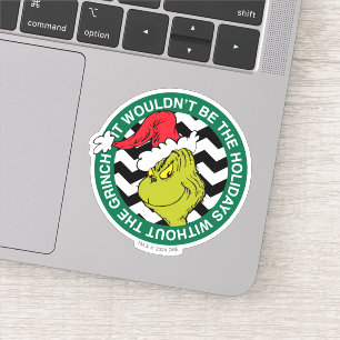 Ohne Grinch wären die Feiertage nicht dasselbe Aufkleber