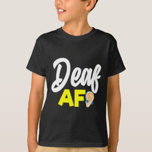 Ohne Hören - Taub - Kann nicht hören - Taub Awa T-Shirt