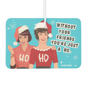 Ohne Ihre Freunde - Funny Christmas Autolufterfrischer