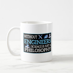 Ohne Ingenieure ist Wissenschaft nur eine Philosop Kaffeetasse