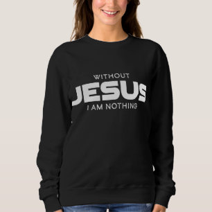 Ohne Jesus bin ich keine Christlichen Männer und F Sweatshirt