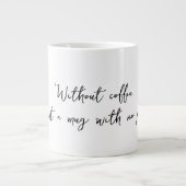 Ohne Kaffee bin ich nur eine Tasse ohne Sinn (Vorderseite)