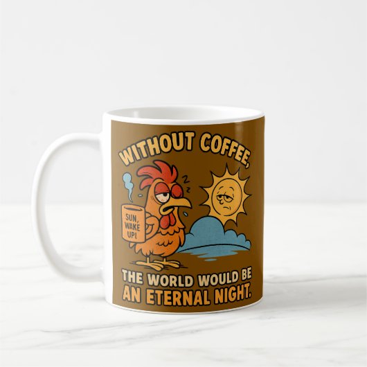 Ohne Kaffee - Funny Rooster Morning Stimmung Kaffeetasse (Links)