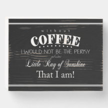 Ohne Kaffee Plaque auf Holz (weiß auf schwarz)